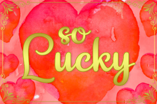 So Lucky Font: A Script That Speaks to the Heart